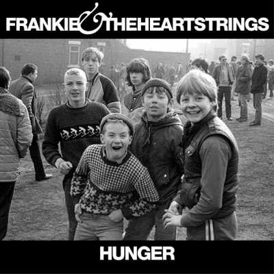Frankie and The Heartstrings - Hunger