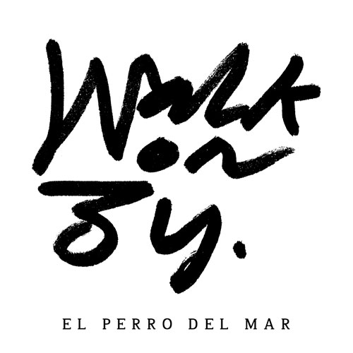el_perro_del_mar-walk_on_by